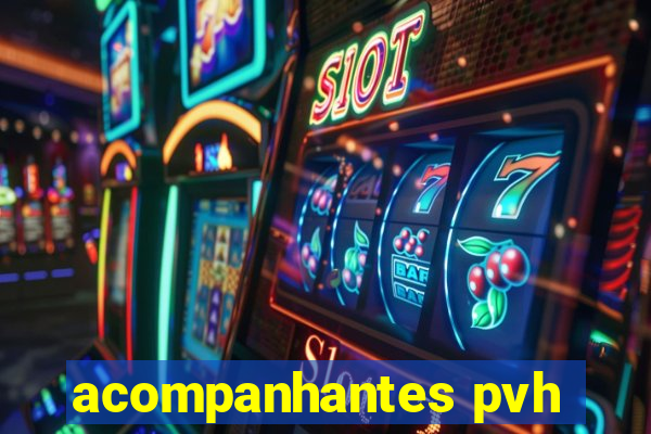 acompanhantes pvh